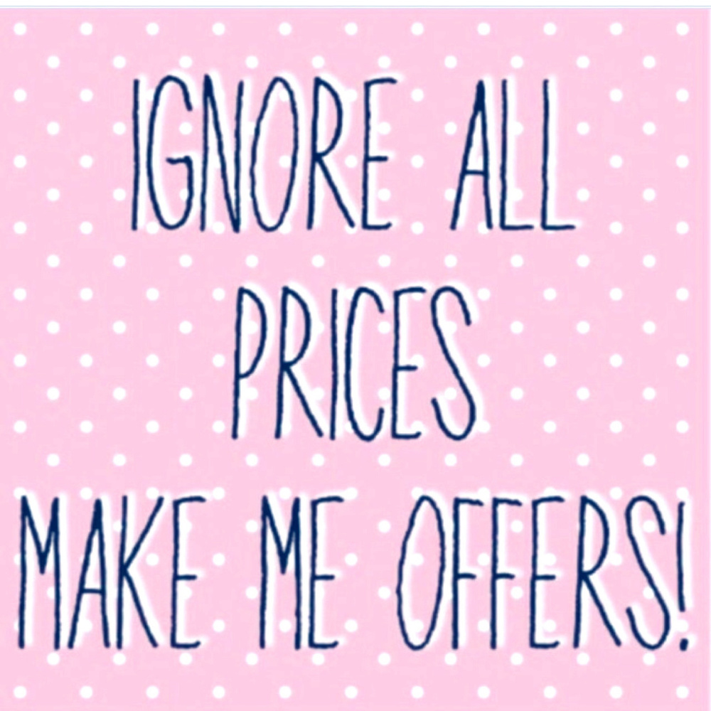 IGNORE MY PRICES!!! MAKE ME OFFERS!!!